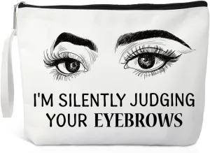 I'm Silently Judging Your Eyebrows Makeup Bag, Funny Cosmetic Bags for Women Sister Beautician Cosmetologist Aesthetician, Artist Lover Gifts for Friend, Skincare Gifts for Brow Specialist